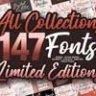 147 Fonts - All Collections - Limited Editions